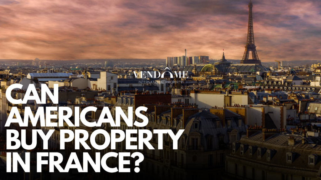 Can Americans Buy Property in France